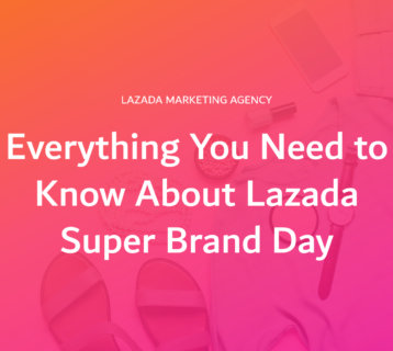 Lazada Campaign - Everything You Need to Know About Super Brand Day